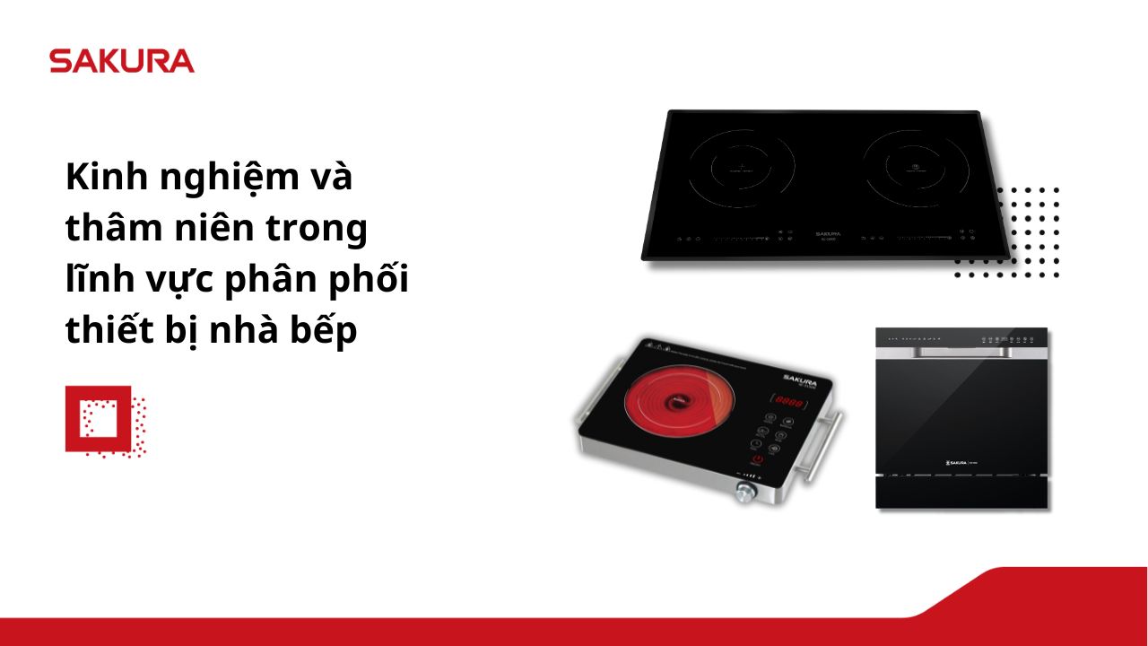 kinh-nghiem-va-tham-nien-linh-vuc-phan-phoi-thiet-bi-nha-bep