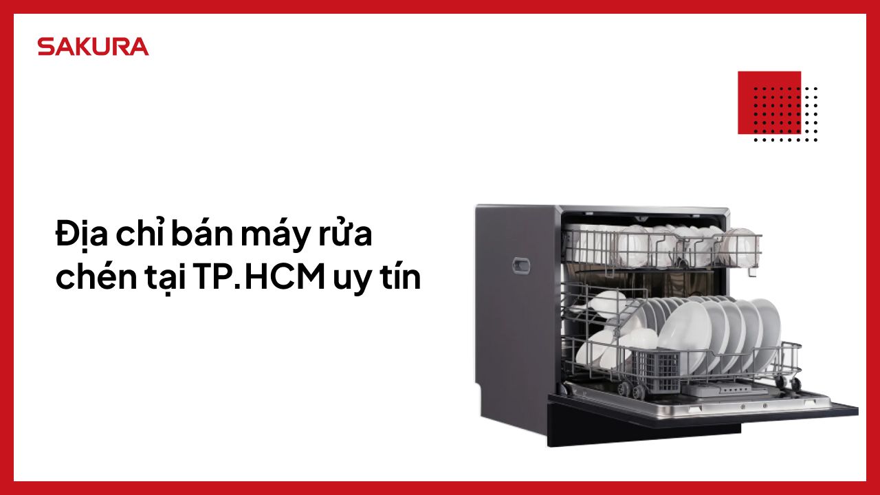 Địa chỉ bán máy rửa chén tại TPHCM mới cập nhật