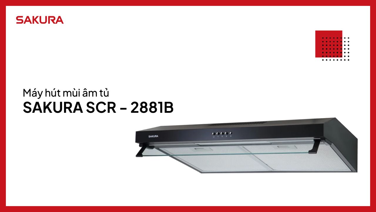 Giá bán máy hút mùi âm tủ Sakura SCR-2881B: 2.890.000 đồng
