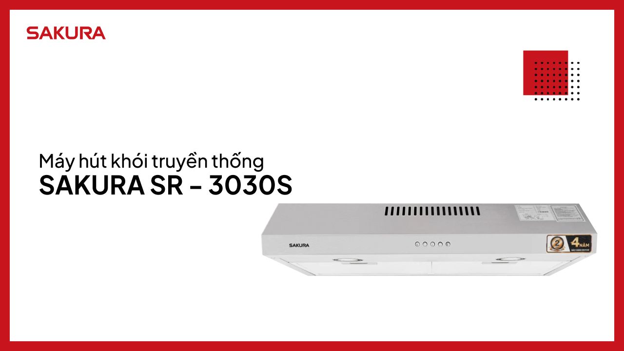 nha-cung-cap-nha-phan-phoi-may-hut-khoi-truyen-thong-sakura-sr-3030s