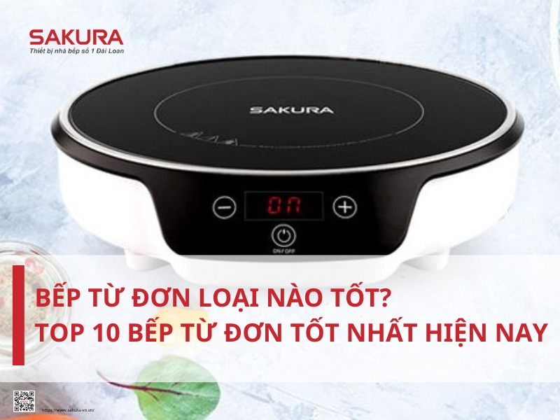 Bếp từ đơn loại nào tốt? Top 10 bếp từ đơn tốt nhất hiện nay