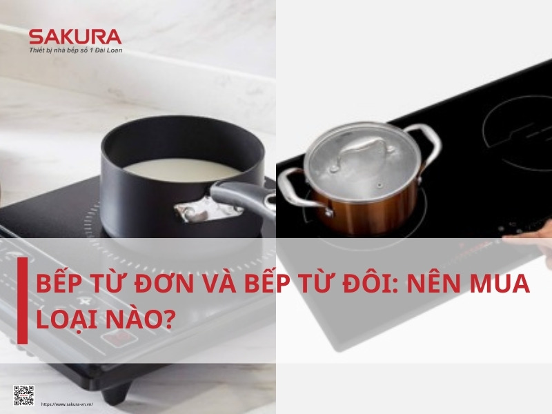 nên mua bếp từ đơn hay đôi