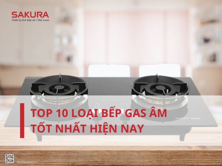 Top 10 bếp gas âm tốt nhất hiện nay