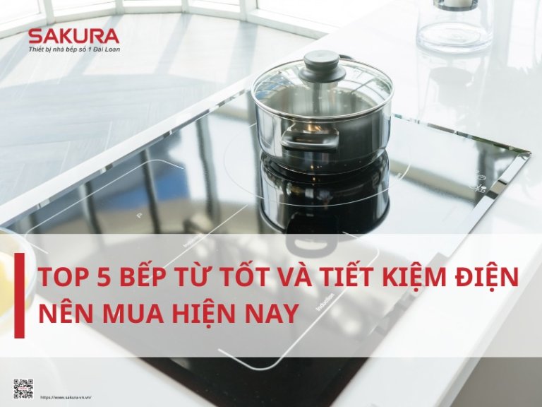 Top 5 bếp từ tốt và tiết kiệm điện nên mua hiện nay