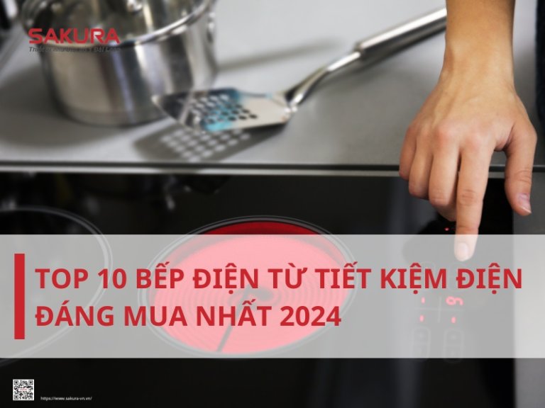 Top 10 bếp điện từ tiết kiệm điện đáng mua nhất 2024