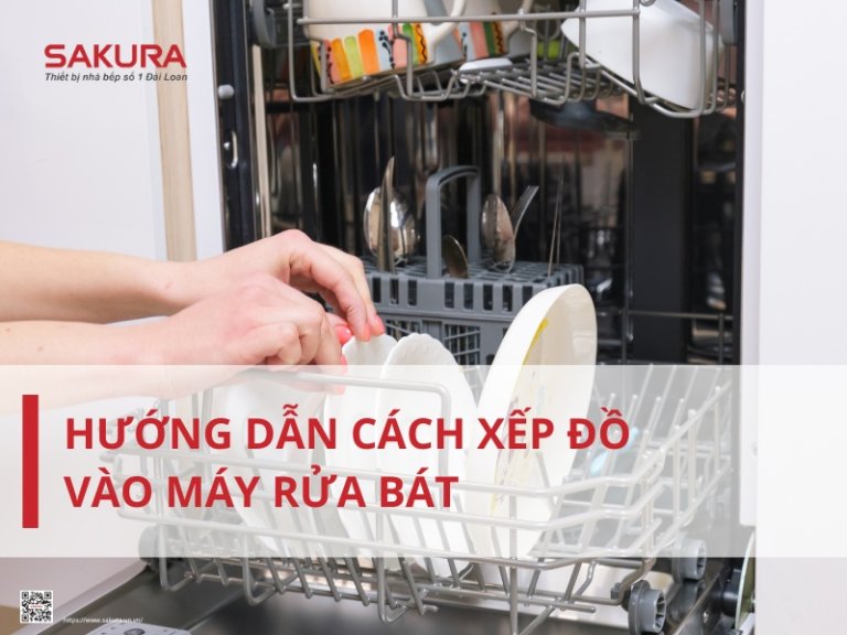 Hướng dẫn cách xếp đồ vào máy rửa bát