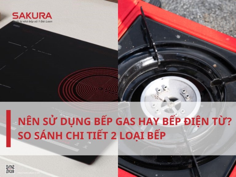 Nên sử dụng bếp gas hay bếp điện từ? So sánh chi tiết 2 loại bếp