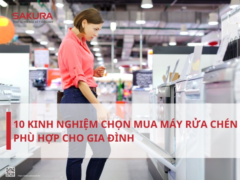10 Kinh nghiệm chọn mua máy rửa chén phù hợp cho gia đình