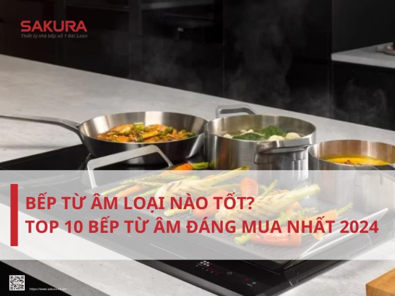 Bếp từ âm loại nào tốt? Top 10 bếp từ âm đáng mua nhất 2024
