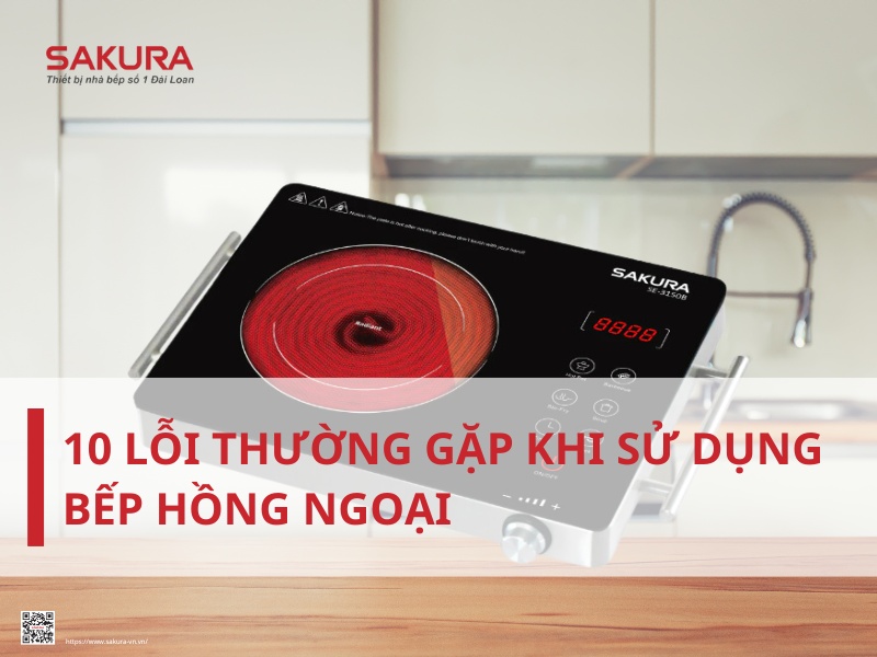 10 lỗi thường gặp khi sử dụng bếp hồng ngoại
