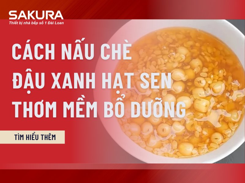 Cach Nau Che Dau Xanh Hat Sen Thom Mem Bo Duong
