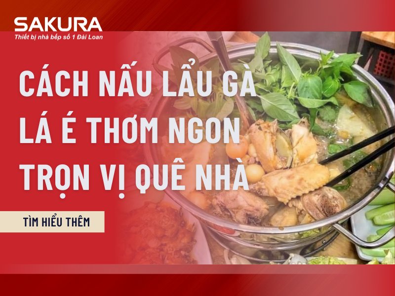 Cach Nau Lau Ga La E Thom Ngon Tron Vi Que Nha