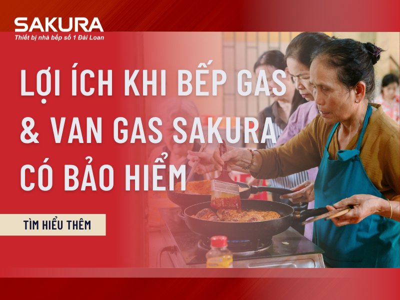 Bep Gas Va Van Gas Sakura Co Bao Hiem Nguoi Dung Duoc Gi