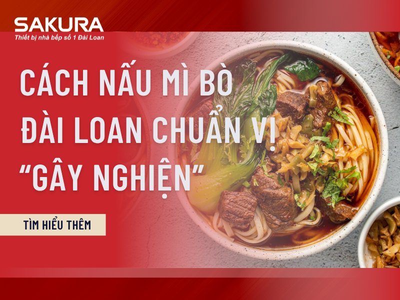 Sakura Chia Se Cach Nau Mi Bo Dai Loan Chuan Vi Gay Nghien